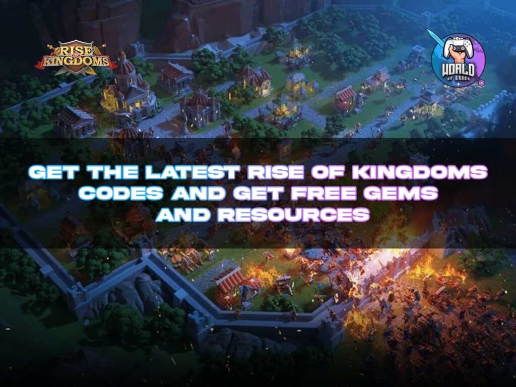 Get the Latest Rise of Kingdoms Codes and Get Free Gems and Resources